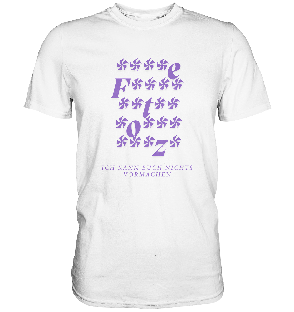 Ich kann euch nichts vormachen – ****e Edition - Premium Shirt