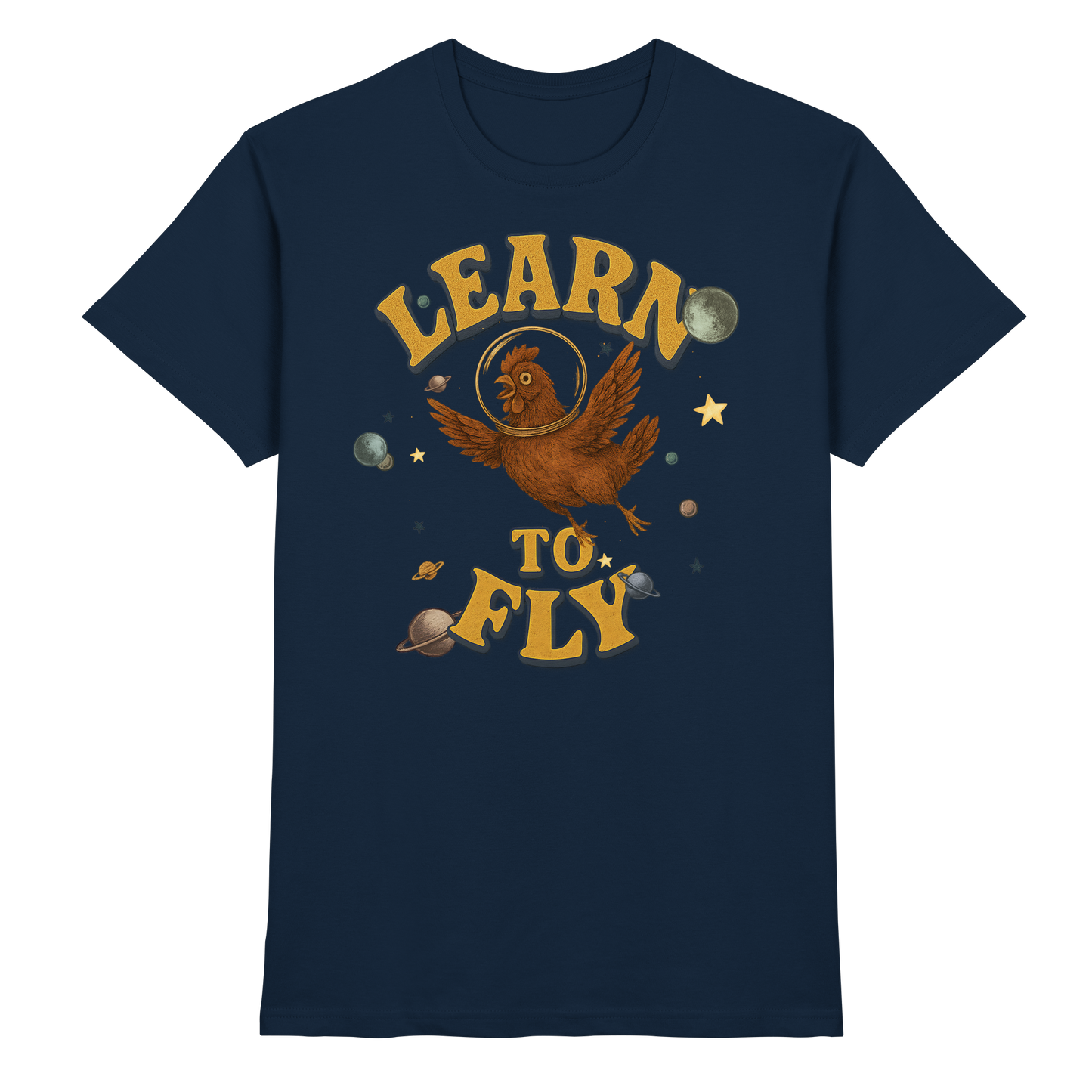 Learn to Fly – Huhn im All - Premium Shirt