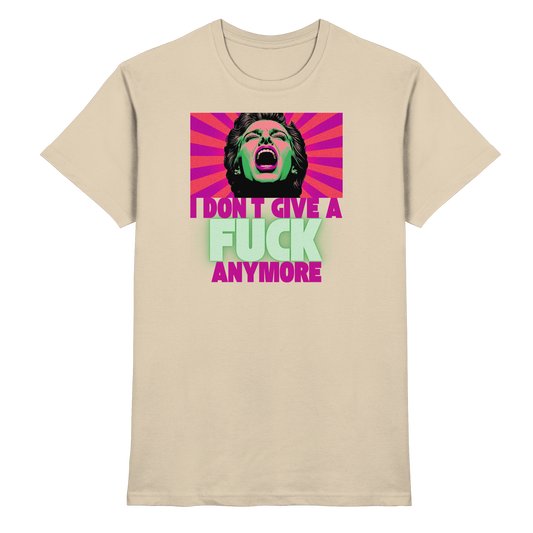 I Don’t Give A Fuck Anymore - Premium Shirt