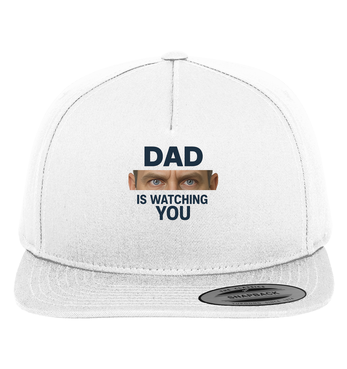 Dad Is Watching You - Premium Snapback