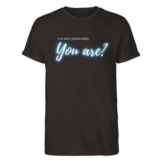 I’m not confused – You are?! Blau - Roll-Up T-Shirt