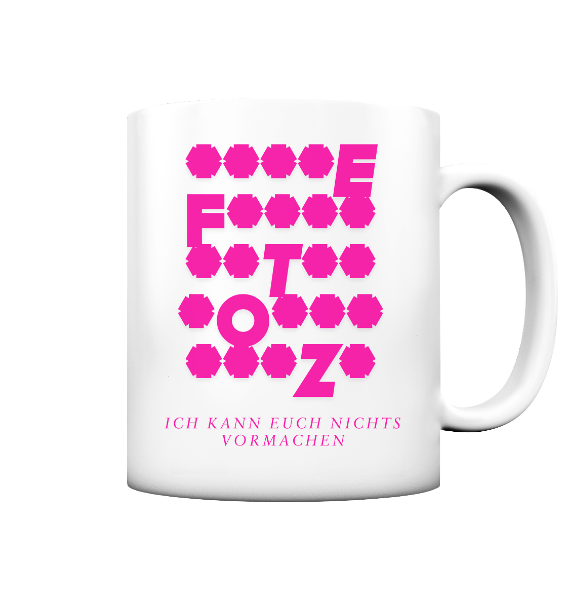 Ich kann euch nichts vormachen – **t** Edition - Tasse matt
