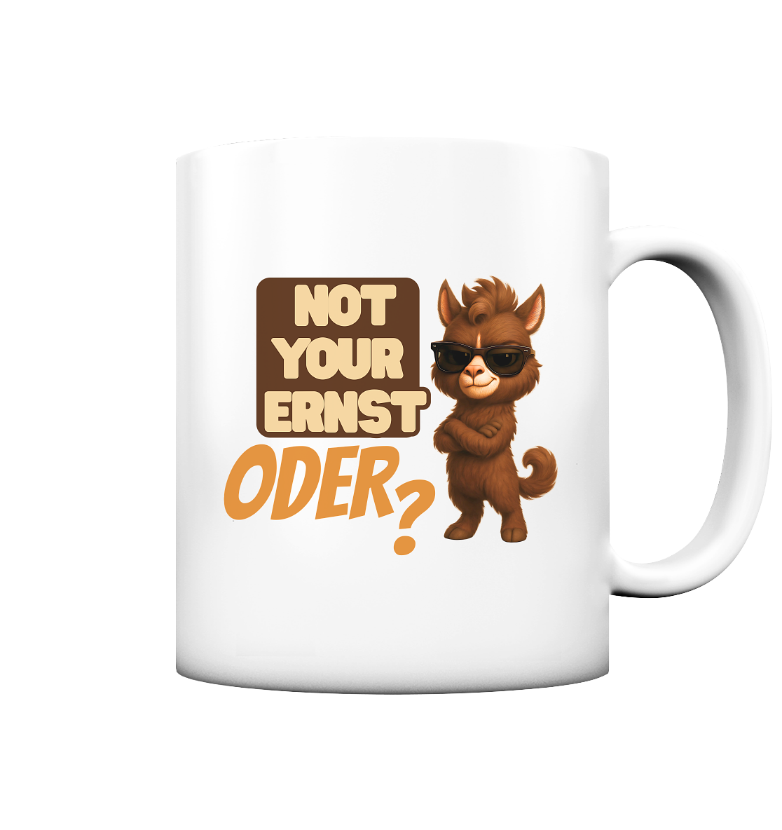 Not Your Ernst. Oder? - Tasse matt