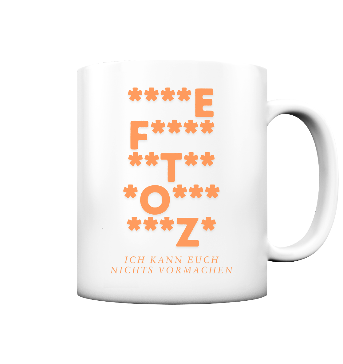 Ich kann euch nichts vormachen – ***z* Edition - Tasse matt