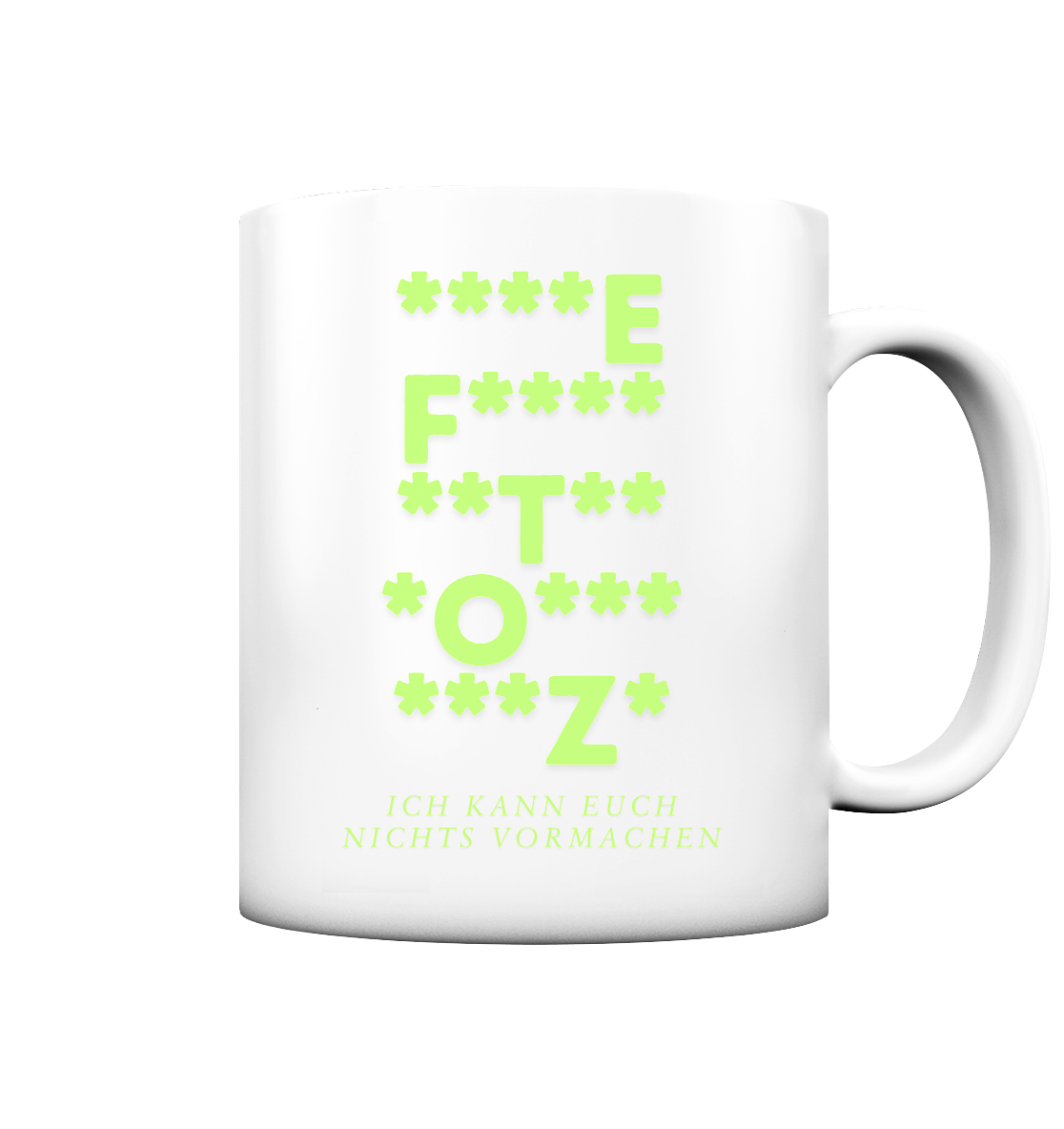 Ich kann euch nichts vormachen – F**** Edition - Tasse matt