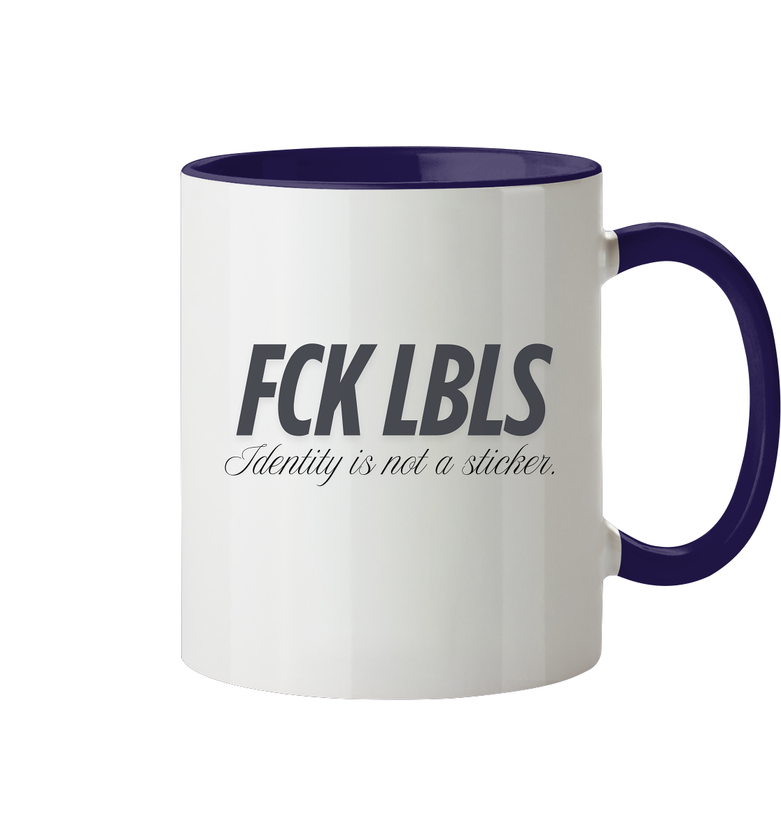 FCK LBLS – Identity is not a sticker - Tasse zweifarbig