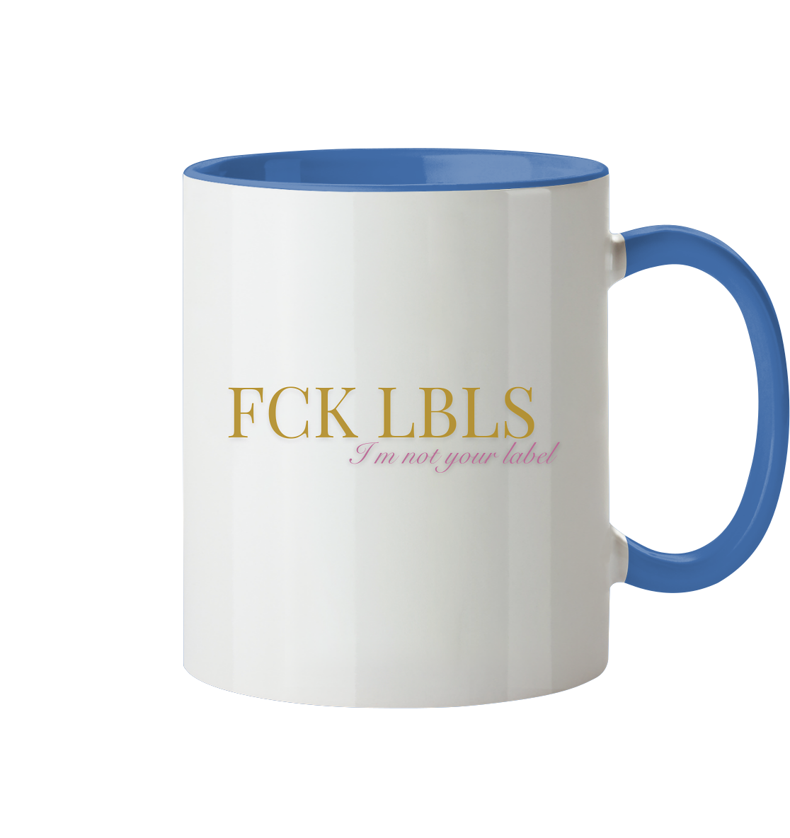 FCK LBLS – I'm not your label - Tasse zweifarbig