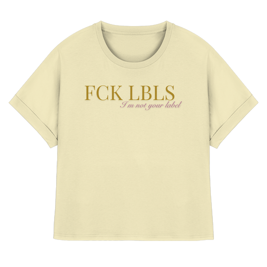 FCK LBLS – I'm not your label - Womens Organic Rolled Sleeves T-Shirt