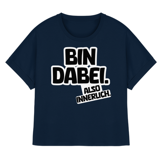 Bin dabei – Also innerlich - Womens Organic Rolled Sleeves T-Shirt