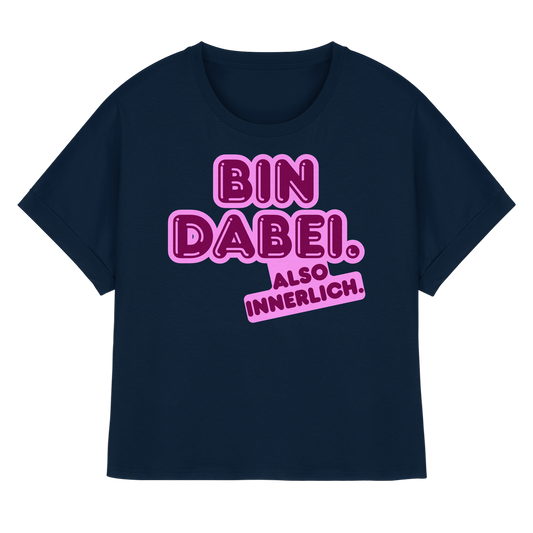 Bin dabei – Also innerlich - Womens Organic Rolled Sleeves T-Shirt