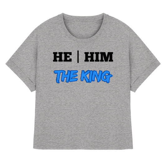 he / him – THE KING - Womens Organic Rolled Sleeves T-Shirt