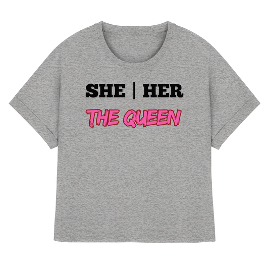 she / her – THE QUEEN - Womens Organic Rolled Sleeves T-Shirt