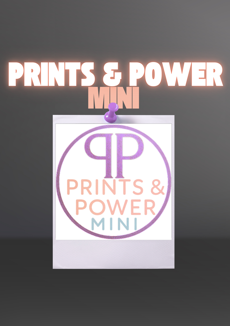Prints&Power Mini