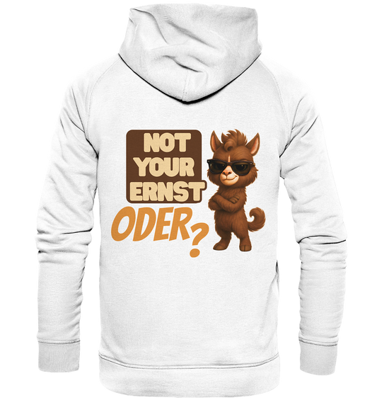 Not Your Ernst. Oder? Rückendruck - Basic Unisex Hoodie