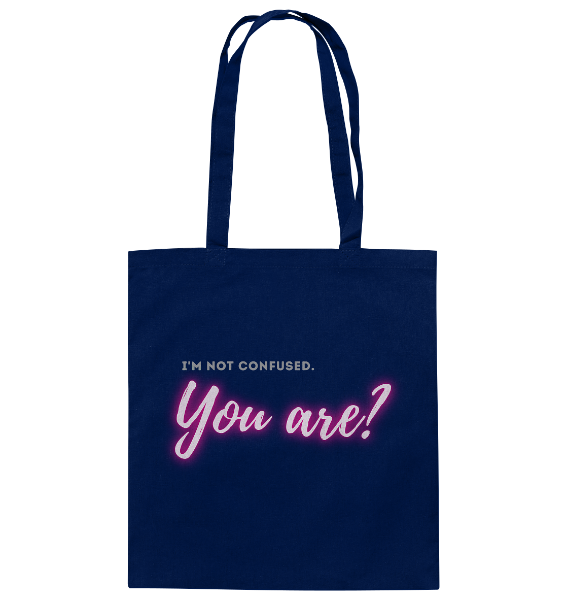 I’m not confused – You are?! Pink - Baumwolltasche