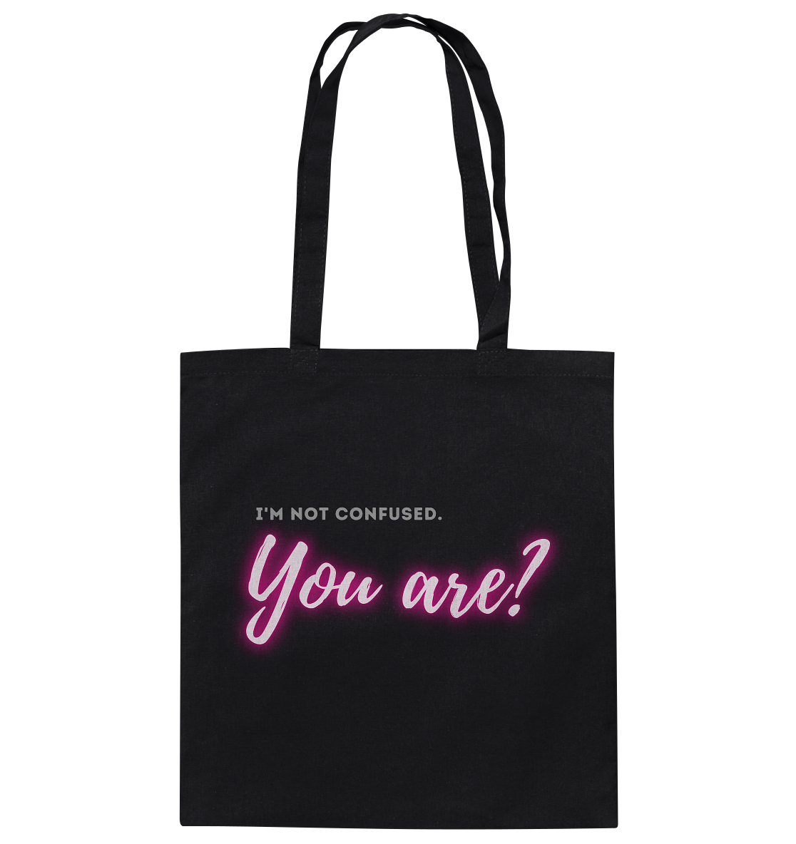 I’m not confused – You are?! Pink - Baumwolltasche