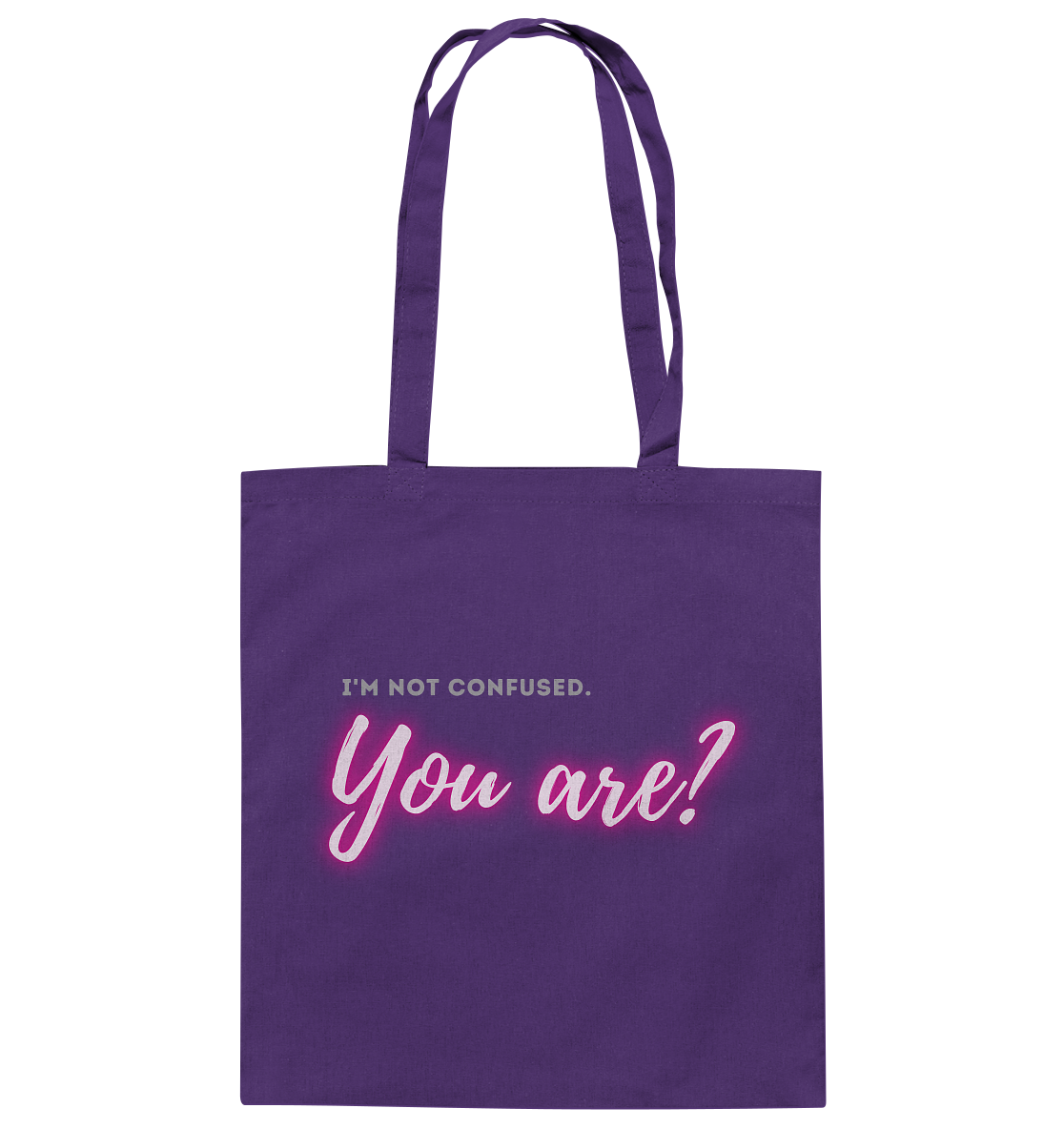 I’m not confused – You are?! Pink - Baumwolltasche