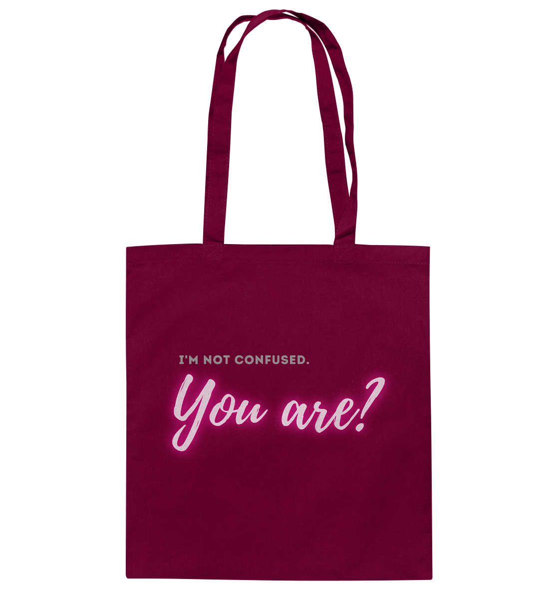 I’m not confused – You are?! Pink - Baumwolltasche