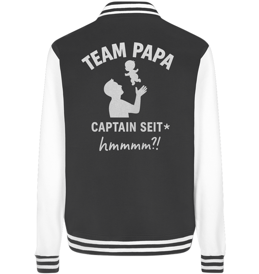 Team Papa - Captain seit* - College Jacket