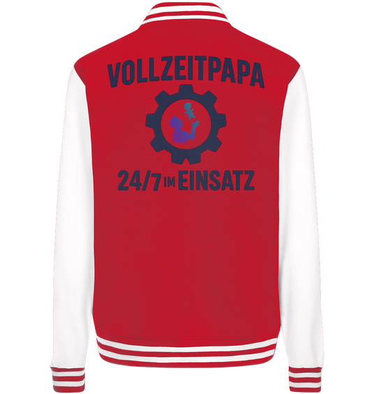 Vollzeitpapa - 24/7 im Einsatz - College Jacket