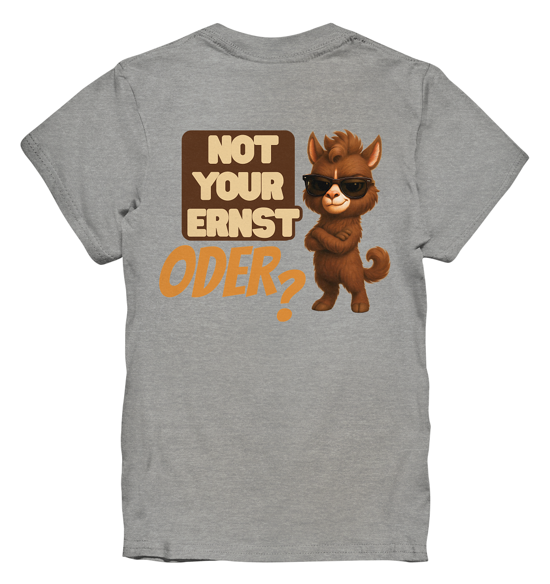 Not Your Ernst. Oder? Rückendruck - Kids Premium Shirt