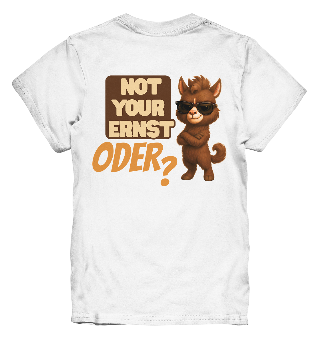 Not Your Ernst. Oder? Rückendruck - Kids Premium Shirt