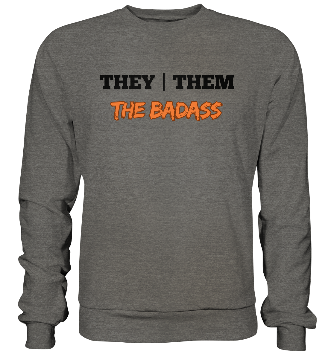they / them - THE BADASS - Basic Sweatshirt