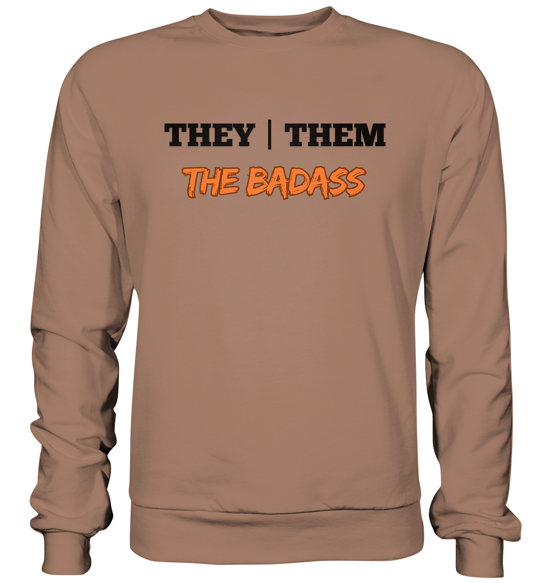 they / them - THE BADASS - Basic Sweatshirt