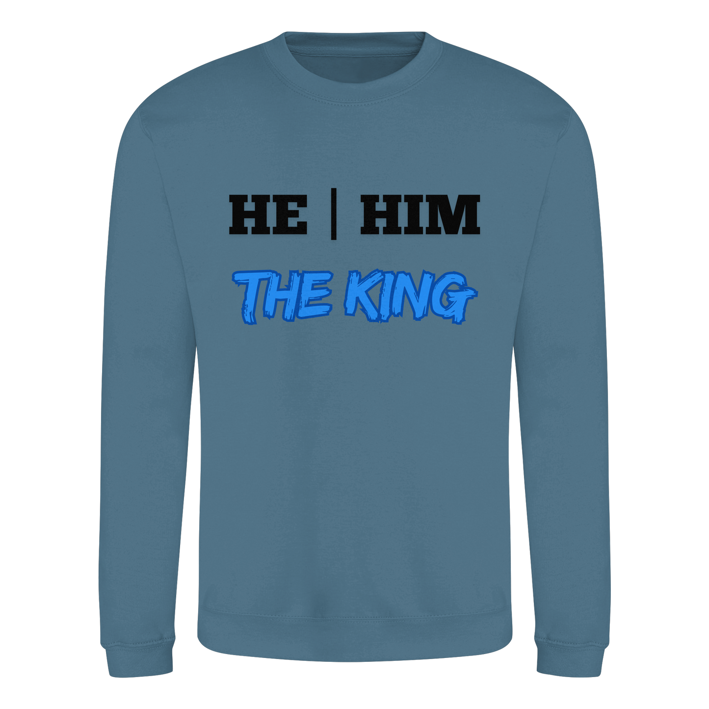 he / him – THE KING - Basic Sweatshirt