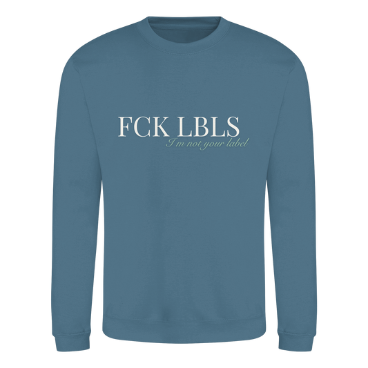 FCK LBLS – I'm not your label - Basic Sweatshirt