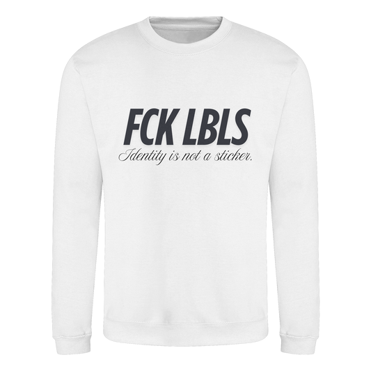 FCK LBLS – Identity is not a sticker - Basic Sweatshirt