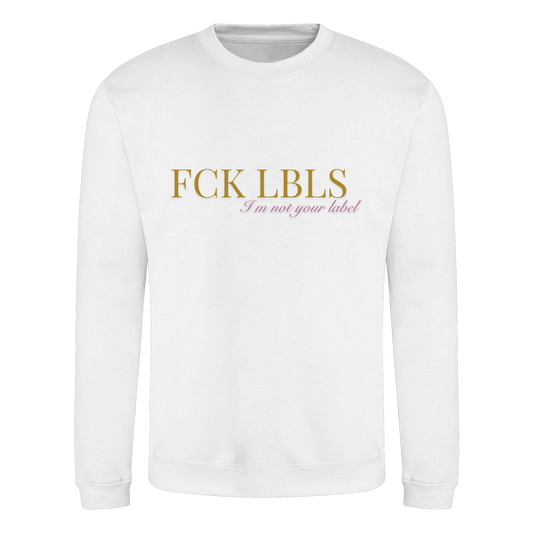 FCK LBLS – I'm not your label - Basic Sweatshirt