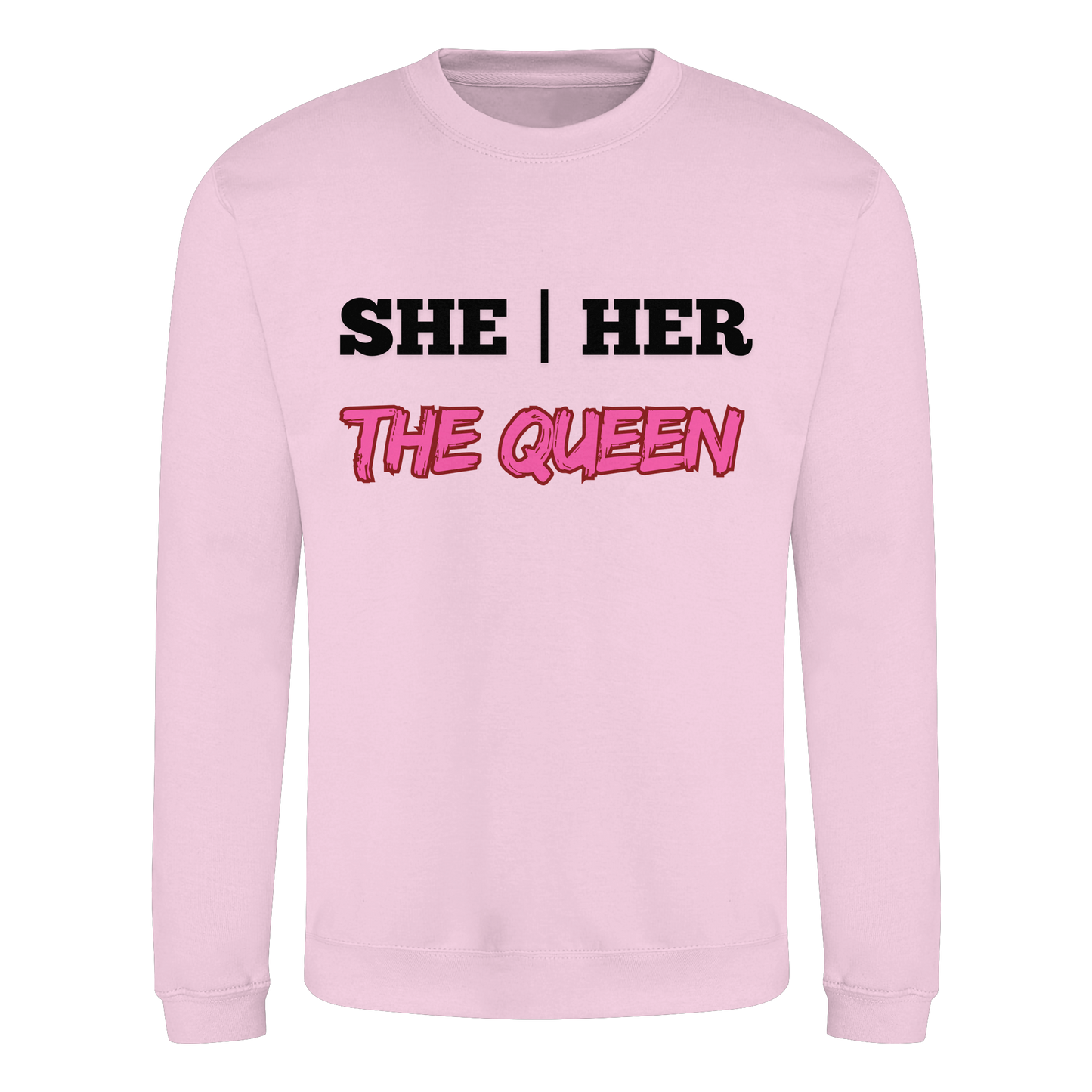 she / her – THE QUEEN - Basic Sweatshirt