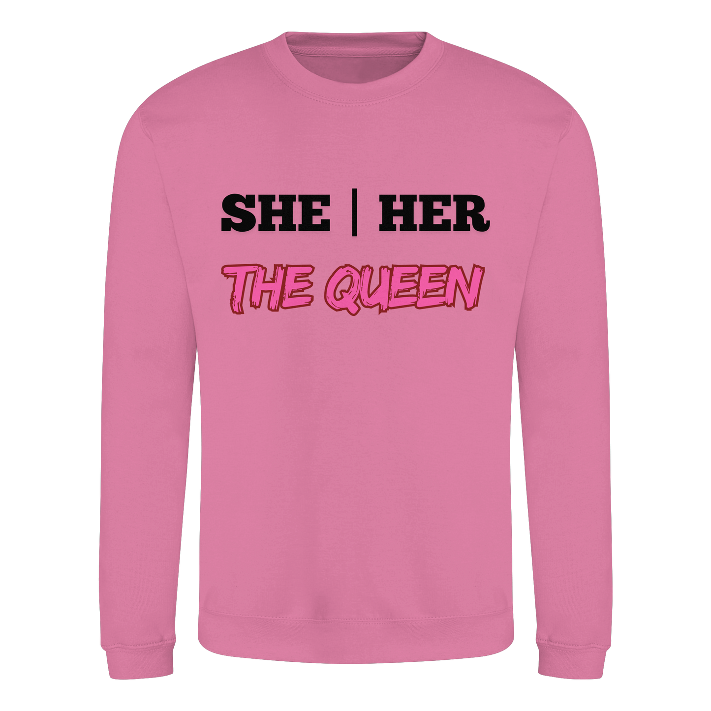 she / her – THE QUEEN - Basic Sweatshirt