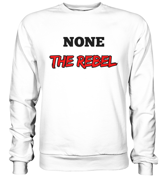 none – THE REBEL - Basic Sweatshirt