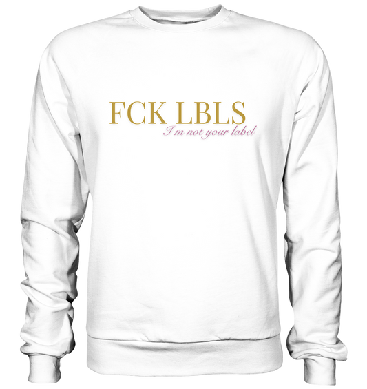 FCK LBLS – I'm not your label - Basic Sweatshirt