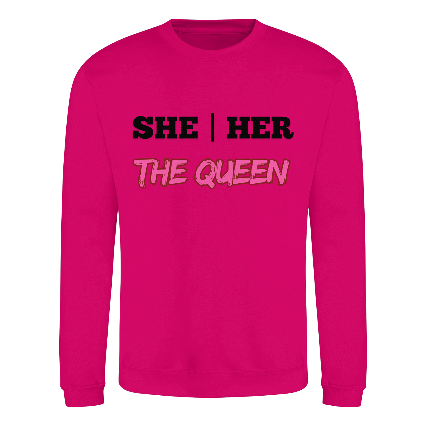 she / her – THE QUEEN - Basic Sweatshirt