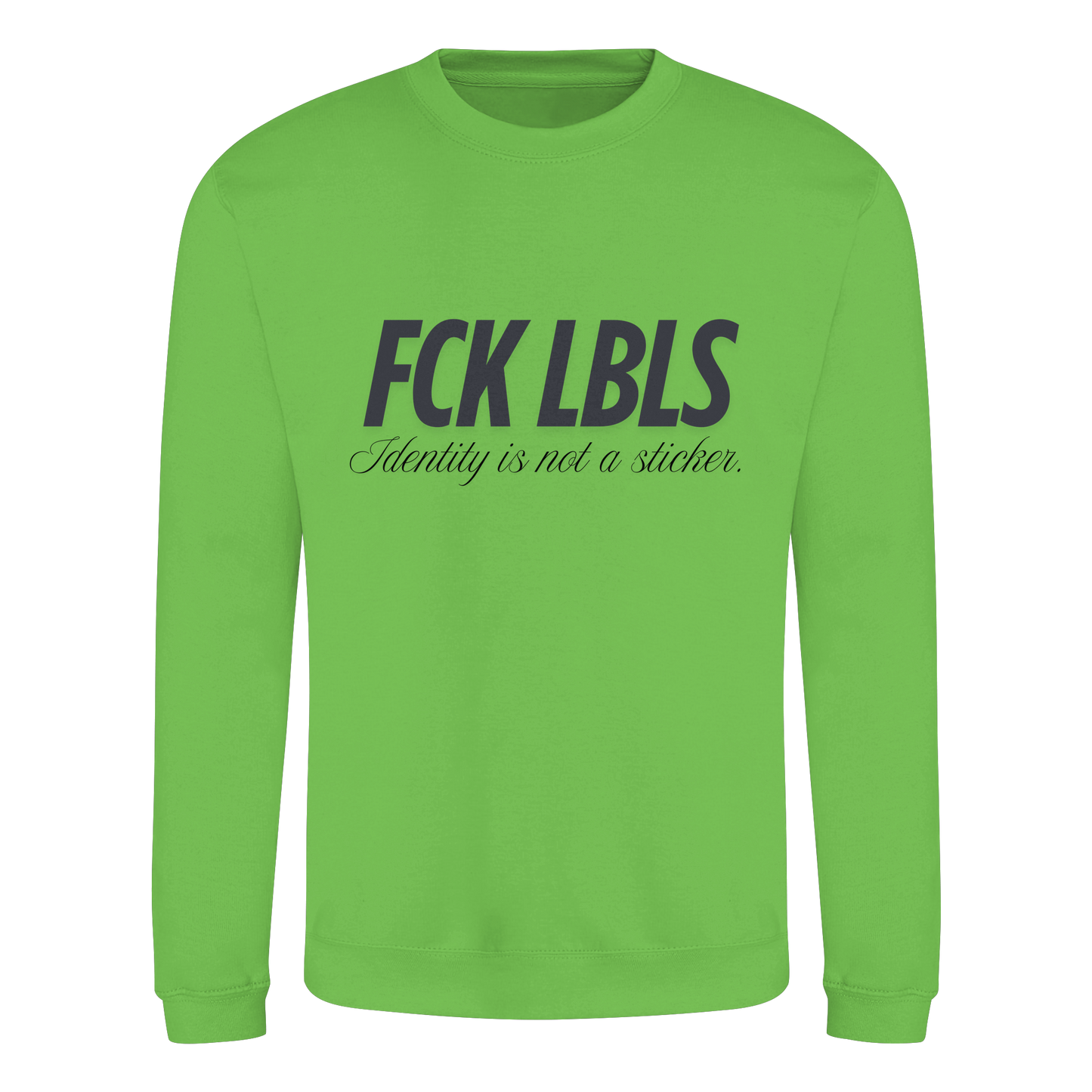 FCK LBLS – Identity is not a sticker - Basic Sweatshirt