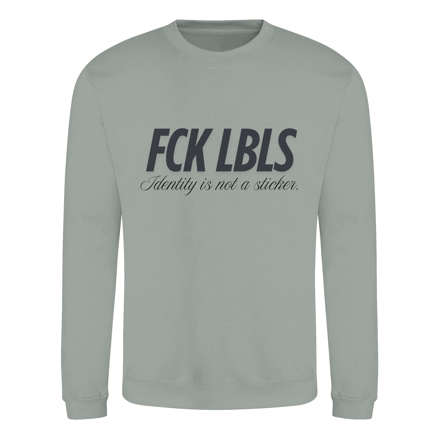 FCK LBLS – Identity is not a sticker - Basic Sweatshirt