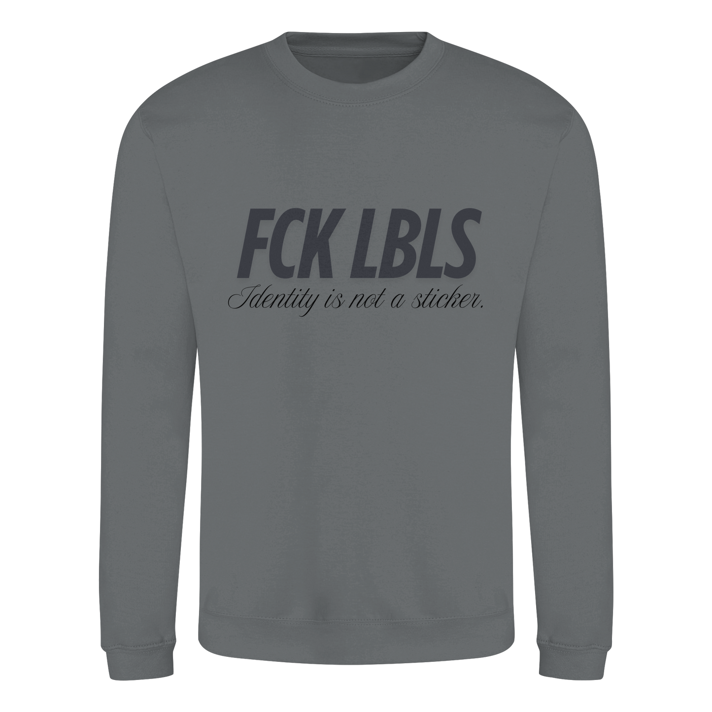 FCK LBLS – Identity is not a sticker - Basic Sweatshirt