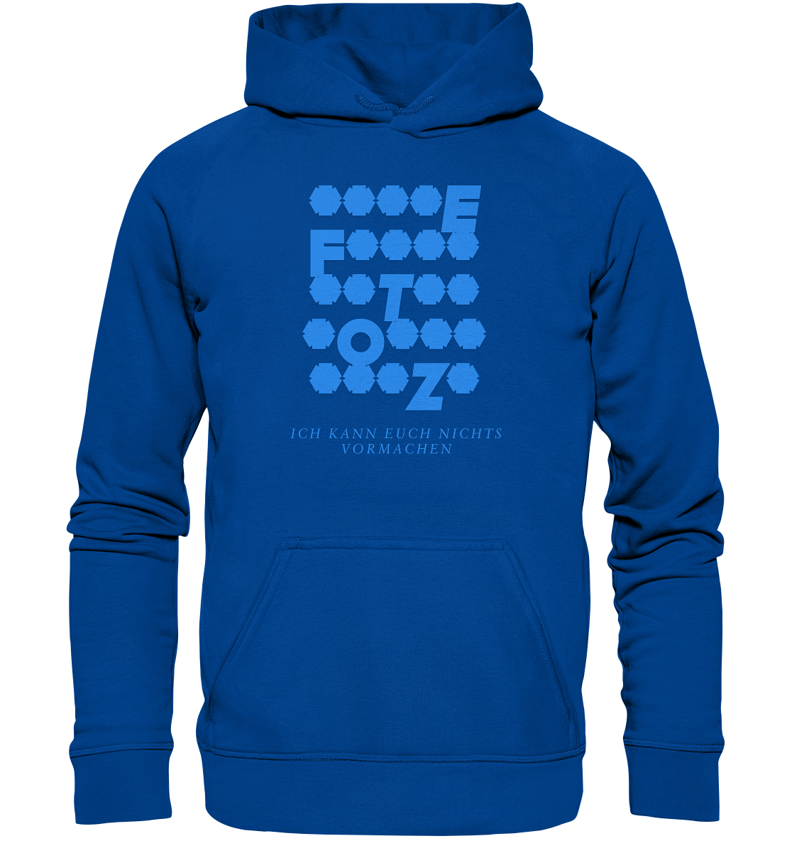Ich kann euch nichts vormachen – *o*** Edition - Basic Unisex Hoodie