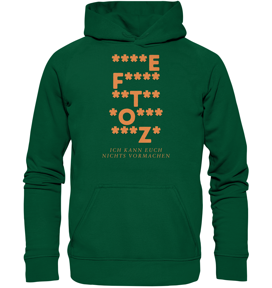 Ich kann euch nichts vormachen – ***z* Edition - Basic Unisex Hoodie