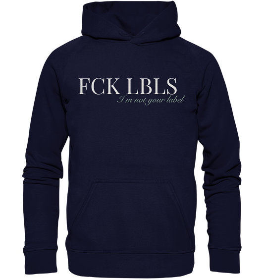 FCK LBLS – I'm not your label - Basic Unisex Hoodie