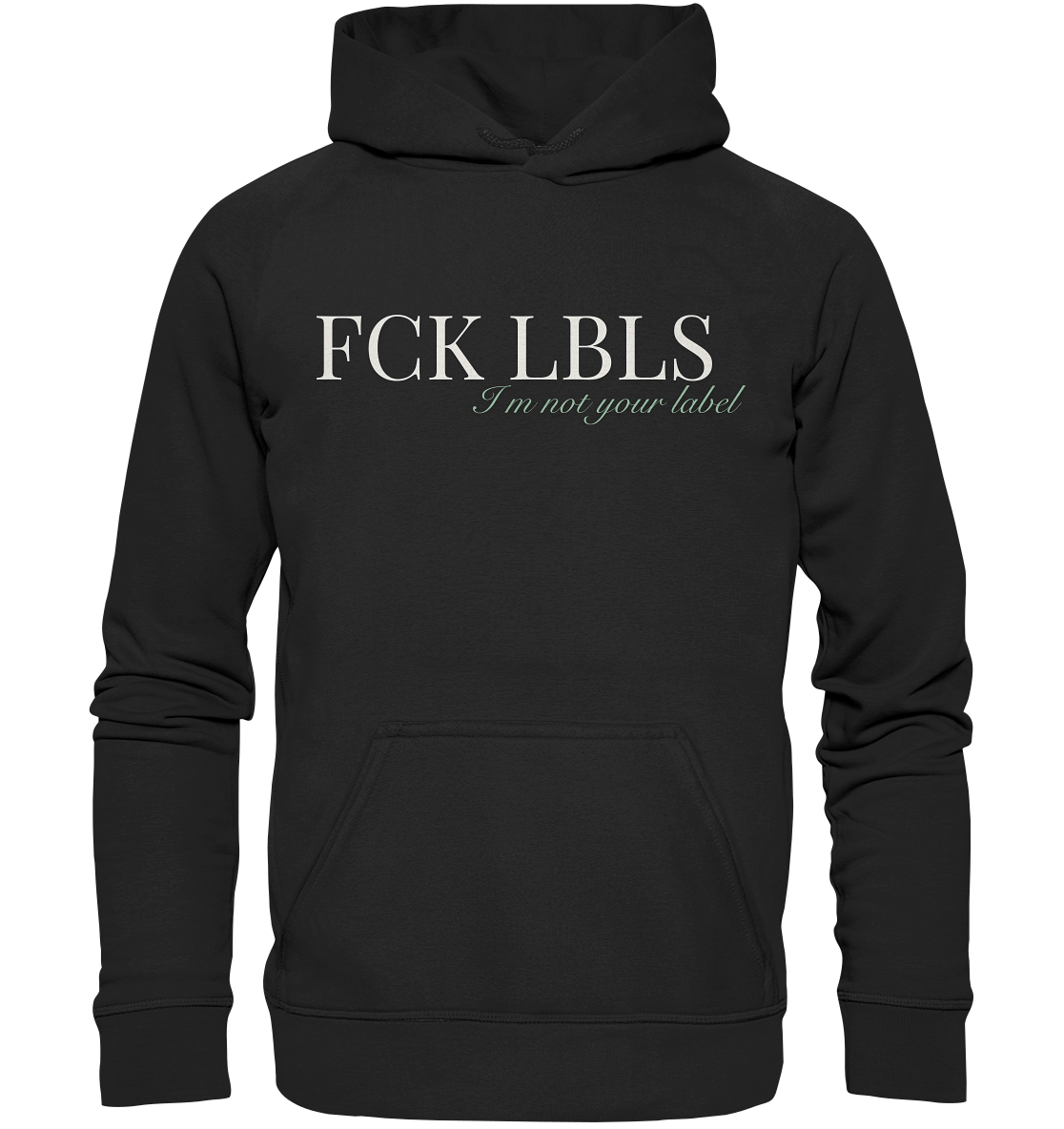 FCK LBLS – I'm not your label - Basic Unisex Hoodie