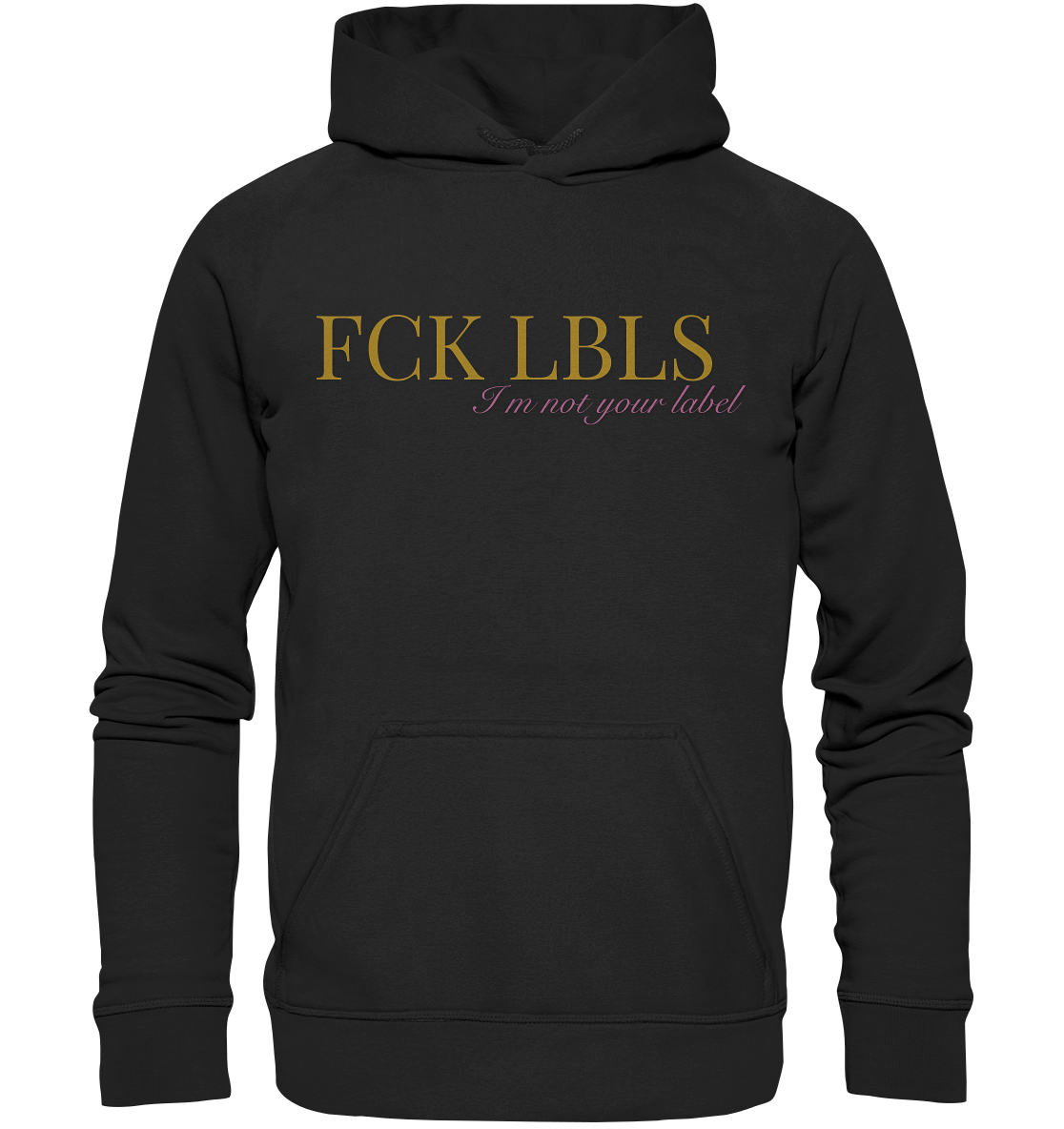 FCK LBLS – I'm not your label - Basic Unisex Hoodie