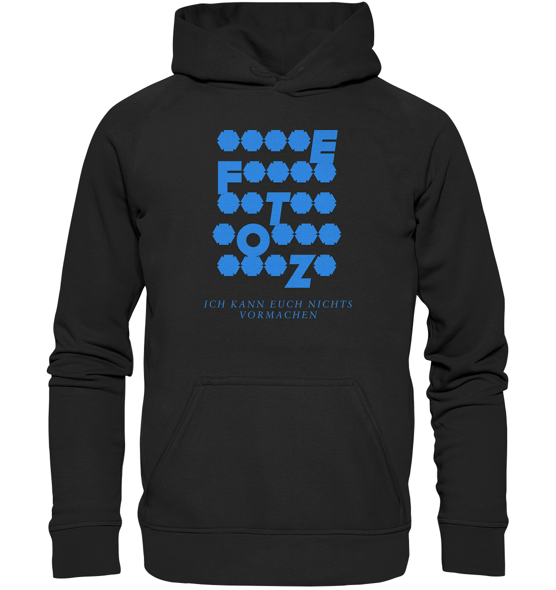 Ich kann euch nichts vormachen – *o*** Edition - Basic Unisex Hoodie
