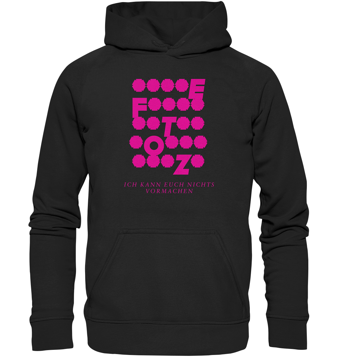 Ich kann euch nichts vormachen – **t** Edition - Basic Unisex Hoodie
