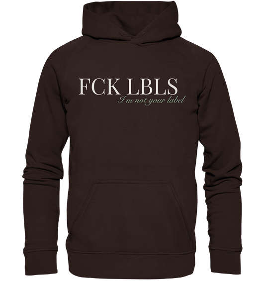 FCK LBLS – I'm not your label - Basic Unisex Hoodie