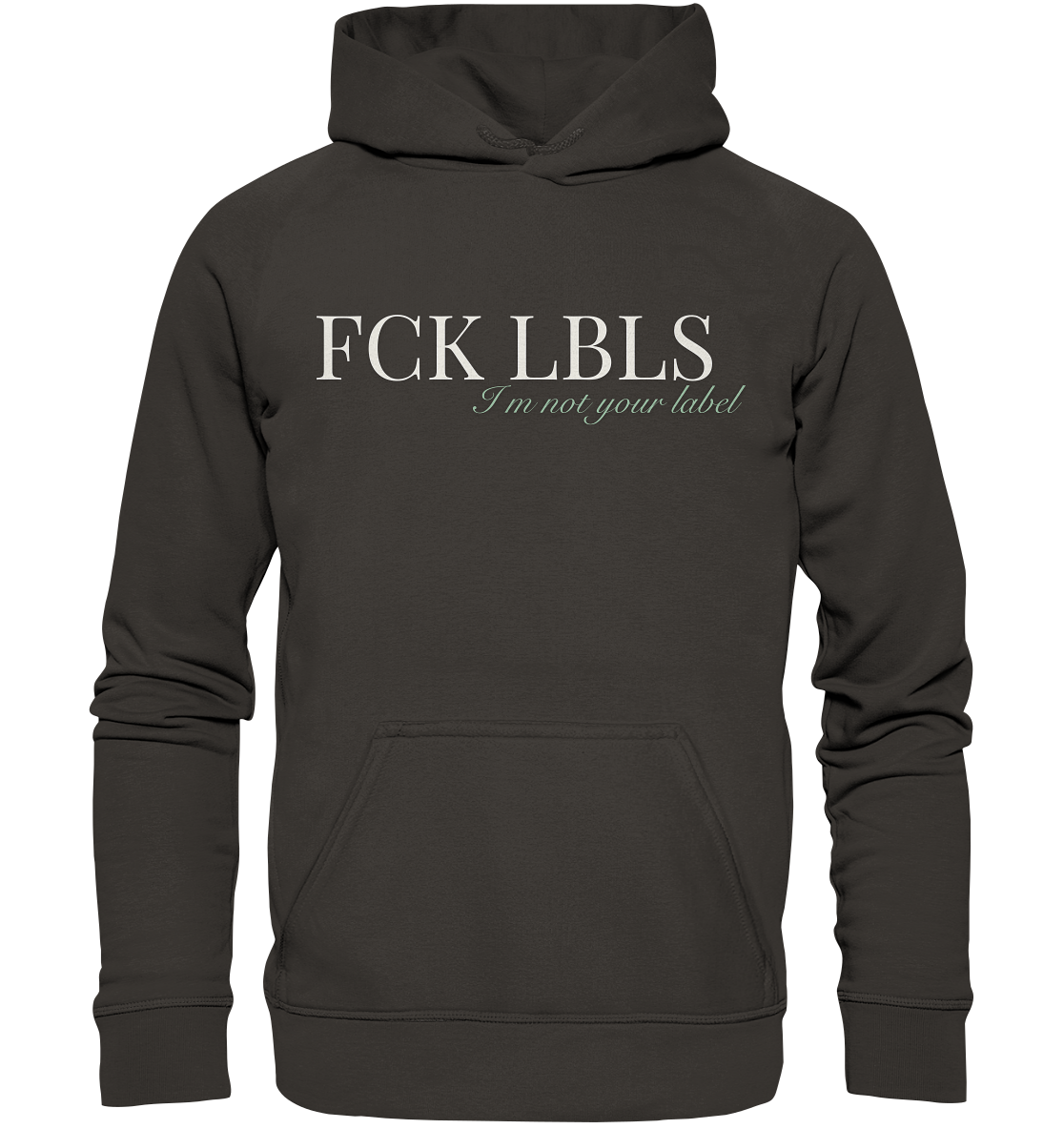 FCK LBLS – I'm not your label - Basic Unisex Hoodie