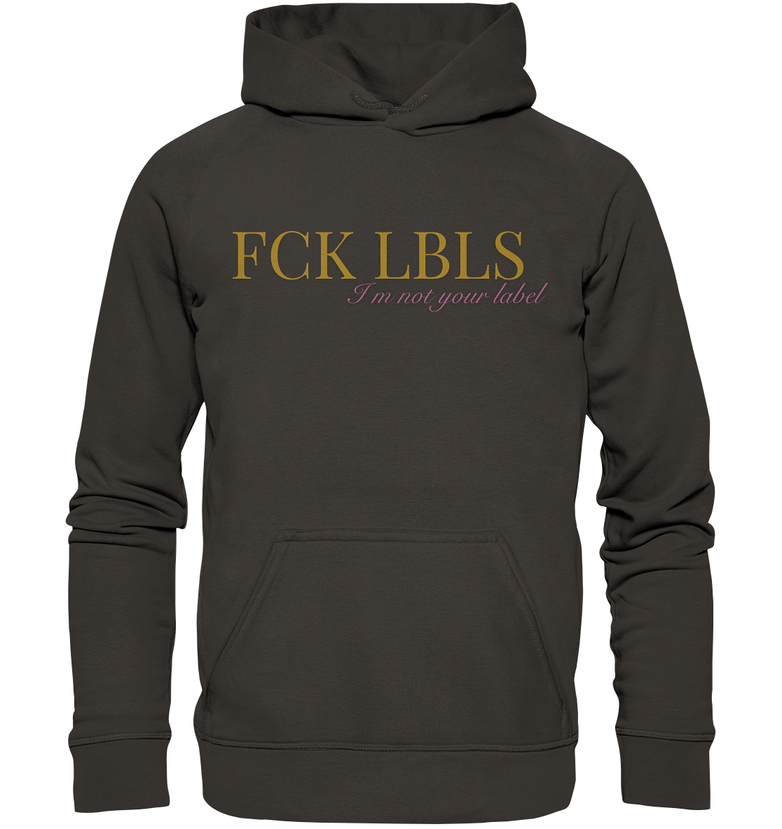 FCK LBLS – I'm not your label - Basic Unisex Hoodie